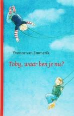 Toby, waar ben je nu van Yvonne van Emmerik ZGAN, Ophalen of Verzenden, Zo goed als nieuw