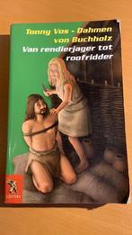 Van rendierjager tot roofridder-Tonny Vos-Dahmen von Buchhol, Ophalen of Verzenden