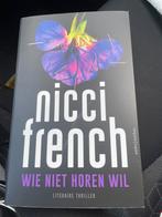Nicci French - Wie niet horen wil, Nicci French, Ophalen of Verzenden, Zo goed als nieuw, Nederland