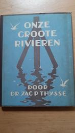 Dr. Jac. P. Thysse. Onze groote rivieren. 1938, Verzenden, Gelezen, Jac. P. Thijsse, Plaatjesalbum