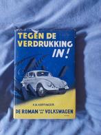 Tegen de Verdrukking in! Roman van de Volkswagen Kever 1954, Ophalen of Verzenden, Gelezen, Volkswagen