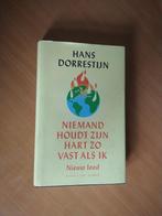 Dorrestijn, Hans.	Niemand houdt zijn hart zo vast als ik, Ophalen of Verzenden, Zo goed als nieuw, Nederland
