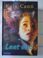 Boek, Laat me. Kate Cann, Ophalen of Verzenden, Gelezen, Kate cann, Fictie