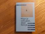 Jon Kabat-Zinn - Waar je ook gaat, daar ben je Hardcover, Ophalen of Verzenden, Zo goed als nieuw, Jon Kabat-Zinn, Overige onderwerpen