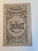 Nieuwe nederlandsche kinderboeken - zangvogels - 1875, Antiek en Kunst, Antiek | Boeken en Bijbels, Onbekend, Ophalen of Verzenden