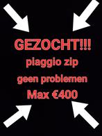 Gezocht! Piaggio zip zonder problemen(zie beschrijving), Fietsen en Brommers, Scooters | Piaggio, Ophalen, Zip