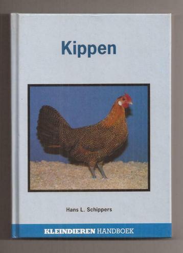 Kippen - Hans L. Schippers  Rassen - Voeding - Verzorging  beschikbaar voor biedingen