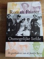 R. Frister Onmogelijke liefde. De geschiedenis familie Levy, Ophalen of Verzenden, Zo goed als nieuw, Nederland, R. Frister