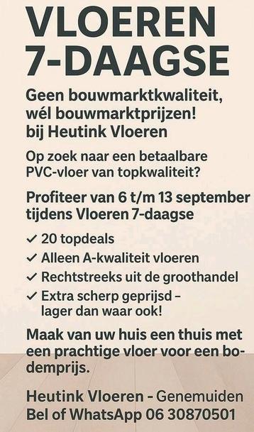 VLOEREN 7-DAAGSE
6 t/m 13 september ( RECHTSTREEKS HEUTINK ) beschikbaar voor biedingen