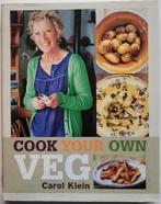 Kookboek COOK YOUR OWN VEG - Carol Klein Biologisch, Ophalen of Verzenden, Zo goed als nieuw, Carol Klein, Gezond koken