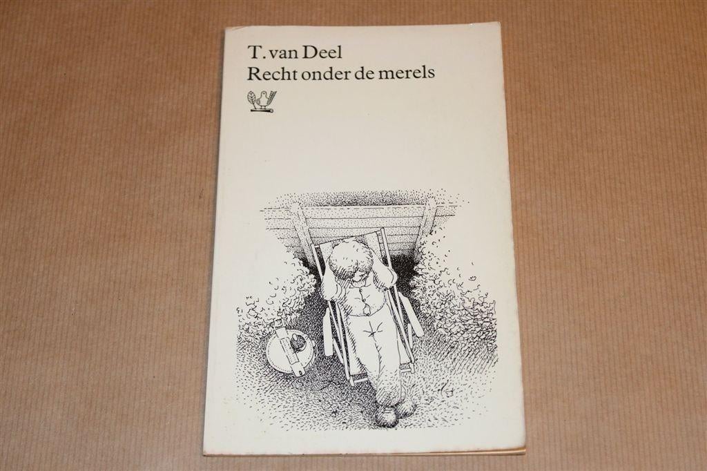 Recht onder de Merels — T. van Deel — De Boekvink, Ophalen of Verzenden, Gelezen