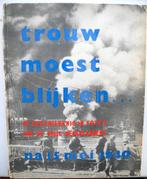 Trouw moest blijken foto's vrije Nederlanders na 15 Mei 1940, Ophalen of Verzenden, Overige soorten, Nederland, Boek of Tijdschrift