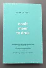 Tony Crabbe - Nooit meer te druk, Personeel en Organisatie, Tony Crabbe, Ophalen of Verzenden, Zo goed als nieuw