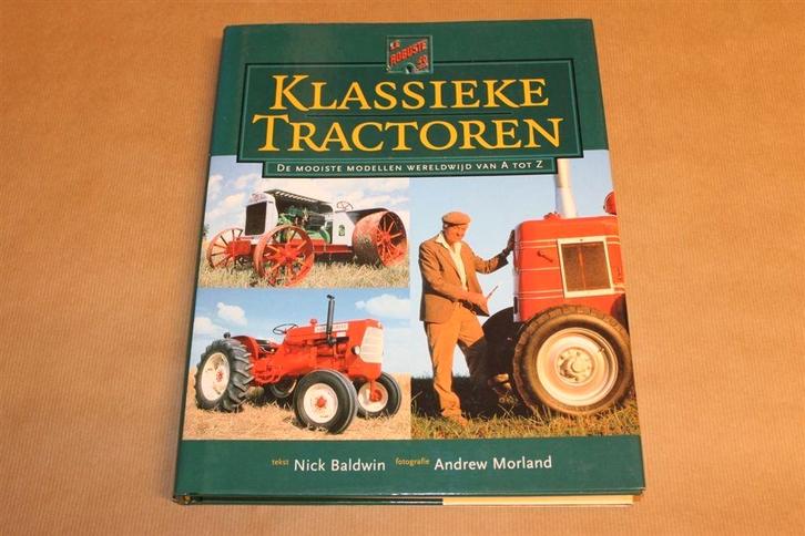 Klassieke Tractoren - De mooiste modellen wereldwijd van A t, Boeken, Vervoer en Transport, Zo goed als nieuw, Tractor en Landbouw