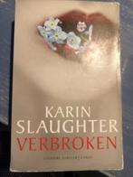 Karin Slaughter - Verbroken, Ophalen of Verzenden, Gelezen, Karin Slaughter