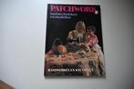 Patchwork – basistechnieken | compleet Nederlands handboek, Ophalen, Gelezen, Borduren en Naaien