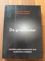 De Groeimotor - Roland & Rogier van Kralingen, Ophalen of Verzenden, Gelezen, Economie en Marketing