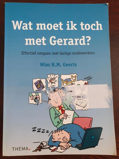 Wim H.M. Geerts - Wat moet ik toch met Gerard?, Boeken, Economie, Management en Marketing, Zo goed als nieuw, Ophalen of Verzenden