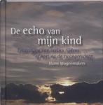 De echo van mijn kind Harm Wagenmakers 9025957099, Ophalen of Verzenden, Zo goed als nieuw, Harm Wagenmakers, Christendom | Protestants