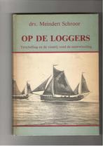 Terschelling Op de loggers. Terschelling en de visserij rond, Ophalen of Verzenden, 20e eeuw of later