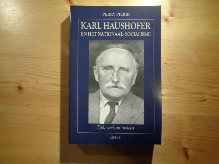 Perry Pierik - Karl Haushofer en het Nationaal Socialisme, Boeken, Biografieën, Zo goed als nieuw, Politiek, Ophalen