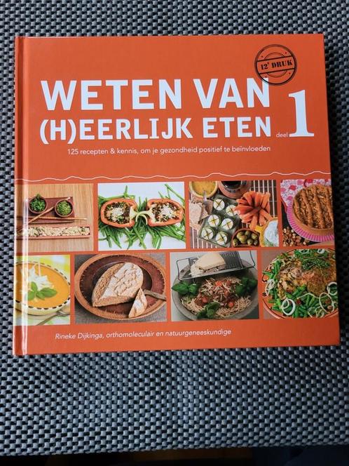 Rineke dijkinga, weten van (h)eerlijk eten 1, Boeken, Gezondheid, Dieet en Voeding, Zo goed als nieuw, Ophalen of Verzenden