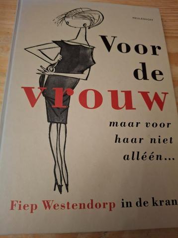 Voor de vrouw maar voor haar niet alleen Fiep Westendorp beschikbaar voor biedingen
