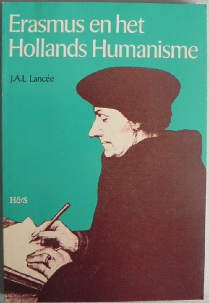 Erasmus en het Hollands humanisme door J.A.L. Lancee, Boeken, Geschiedenis | Vaderland, Gelezen, Ophalen of Verzenden
