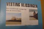 VLISSINGEN / stadsverdediging / vesting / Hans Sakkers, Ophalen of Verzenden, Gelezen