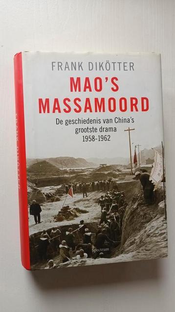 Frank Dikötter - Mao's massamoord China 1958-1962 Communisme beschikbaar voor biedingen