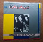 Kadanz  - Dagen dat ik je vergeet - Single is TOP, Cd's en Dvd's, Gebruikt, Verzenden, 7 inch, Single