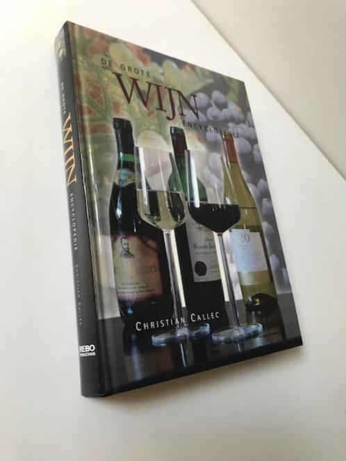 De Grote Wijnencyclopedie Christian Callec, Boeken, Kookboeken, Zo goed als nieuw, Ophalen of Verzenden
