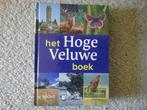 Het Hoge Veluwe boek / Wim Nijhof ea (2010), Boeken, Ophalen of Verzenden, Zo goed als nieuw, Overige onderwerpen