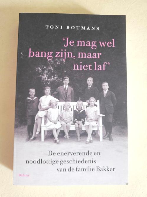 Je mag wel bang zijn, maar niet laf Toni Bouwmans, Boeken, Geschiedenis | Vaderland, Zo goed als nieuw, 20e eeuw of later, Ophalen of Verzenden