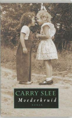 Moederkruid.Roman van Carry Slee.Derde druk uit 2001, Carry Slee, Ophalen of Verzenden, Zo goed als nieuw, Nederland