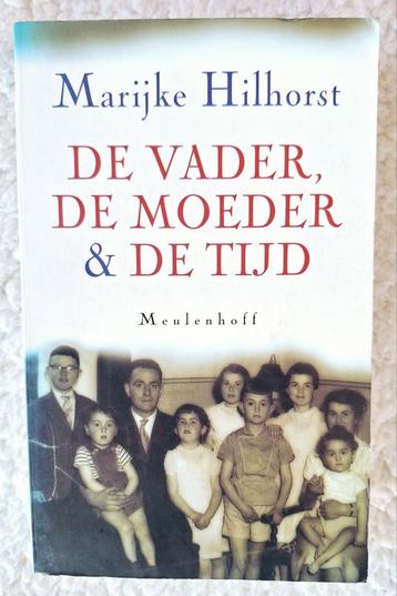 M. Hilhorst - De vader, de moeder & de tijd. beschikbaar voor biedingen