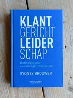 Klantgericht leiderschap 8 Principes voor klantgerichte...., Ophalen of Verzenden, Nieuw, Sydney Brouwer