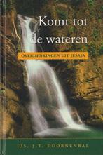 DS.J.T.DOORNENBAL - Komt tot de wateren, Ophalen of Verzenden, Gelezen