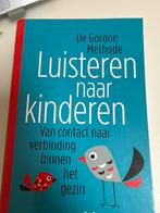 Luisteren naar kinderen - Gordon Methode, Ophalen of Verzenden, Gelezen, Opvoeding tot 6 jaar