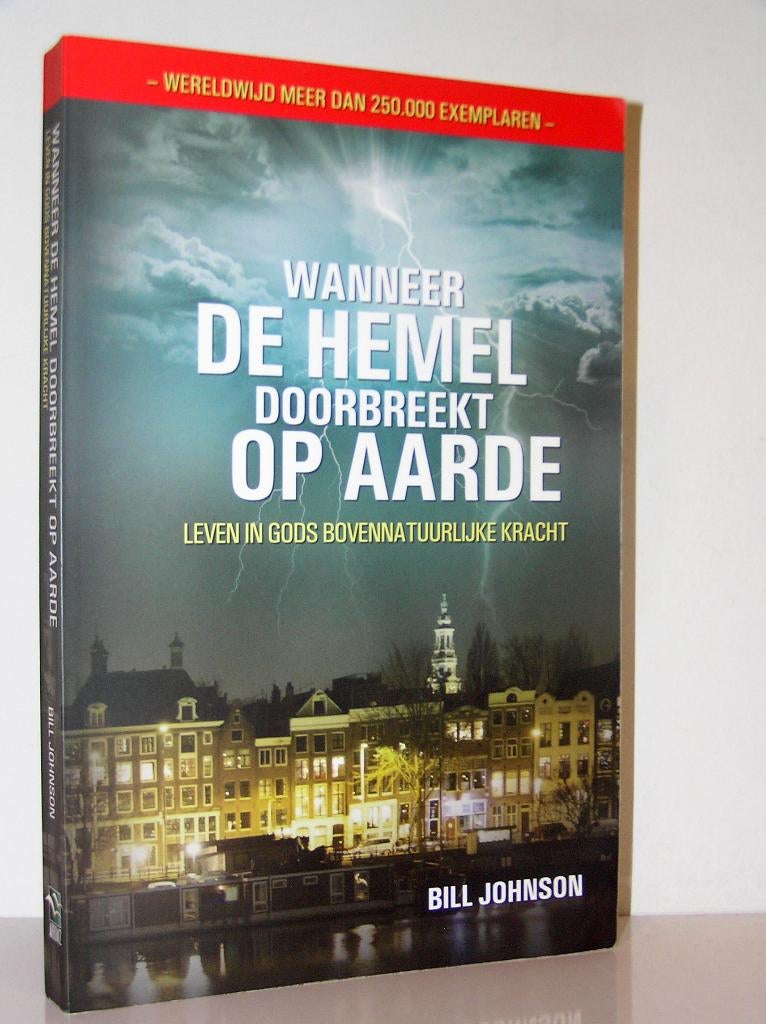 Bill Johnson - Wanneer de hemel doorbreekt op aarde, Boeken, Ophalen of Verzenden, Zo goed als nieuw, Christendom | Katholiek