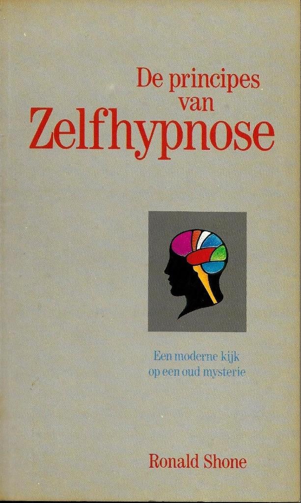 De principes van Zelfhypnose - Ronald Shone, Boeken, Achtergrond en Informatie, Ophalen of Verzenden, Zo goed als nieuw, Ronald Shone