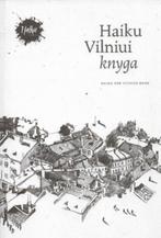 Haiku Vilniui Knyga - Haiku For Vilnius Book, Ophalen of Verzenden, Zo goed als nieuw, Meerdere auteurs
