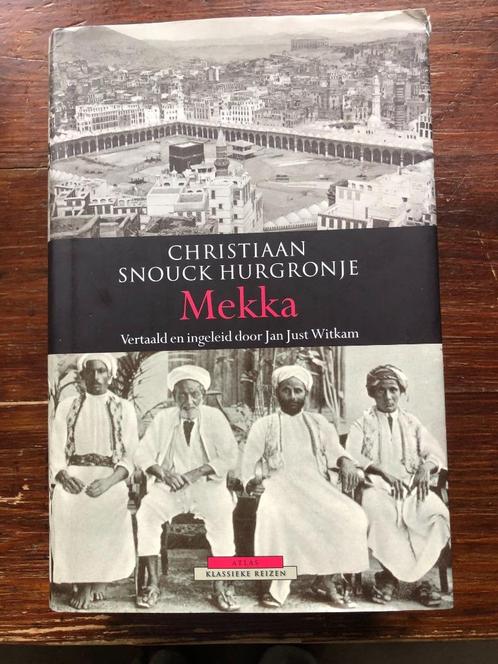 Christiaan Snouck Hurgronje Mekka 2007, Boeken, Reisverhalen, Zo goed als nieuw, Azië, Ophalen of Verzenden