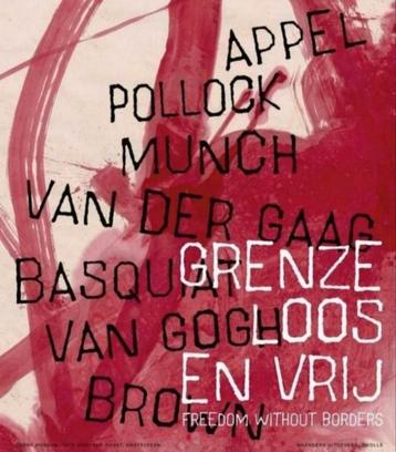 GRENZELOOS EN VRIJ. Van Appel tot Basquiat. NIeuwstaat!! beschikbaar voor biedingen