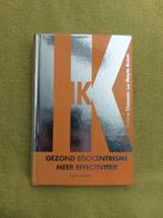 IK. Gezond egocentrisme meer effectiviteit - Remco Claassen., Ophalen of Verzenden, Zo goed als nieuw, Overige onderwerpen, Overige typen