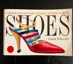 Shoes: eerbetoon aan de pump,sandaal, muiltje en meer., Ophalen of Verzenden, Gelezen, Overige onderwerpen, Linda O’Keefge