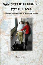 Van Breeje Hendrick tot Juliana. Veertien zorgpartners, Ophalen of Verzenden, Zo goed als nieuw