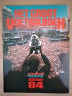 Het groot voetbalboek '84., Gelezen, Ophalen of Verzenden, Balsport, Voetbal International