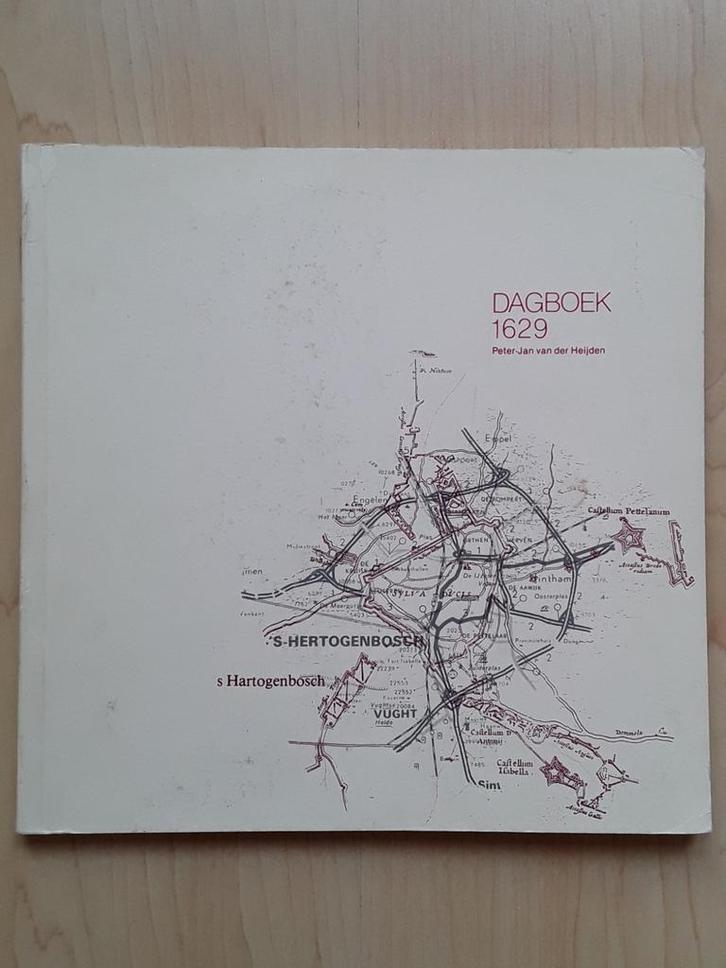 Dagboek 1629 (Beleg van 's-Hertogenbosch Frederik Hendrik), Boeken, Geschiedenis | Stad en Regio, Gelezen, Ophalen of Verzenden