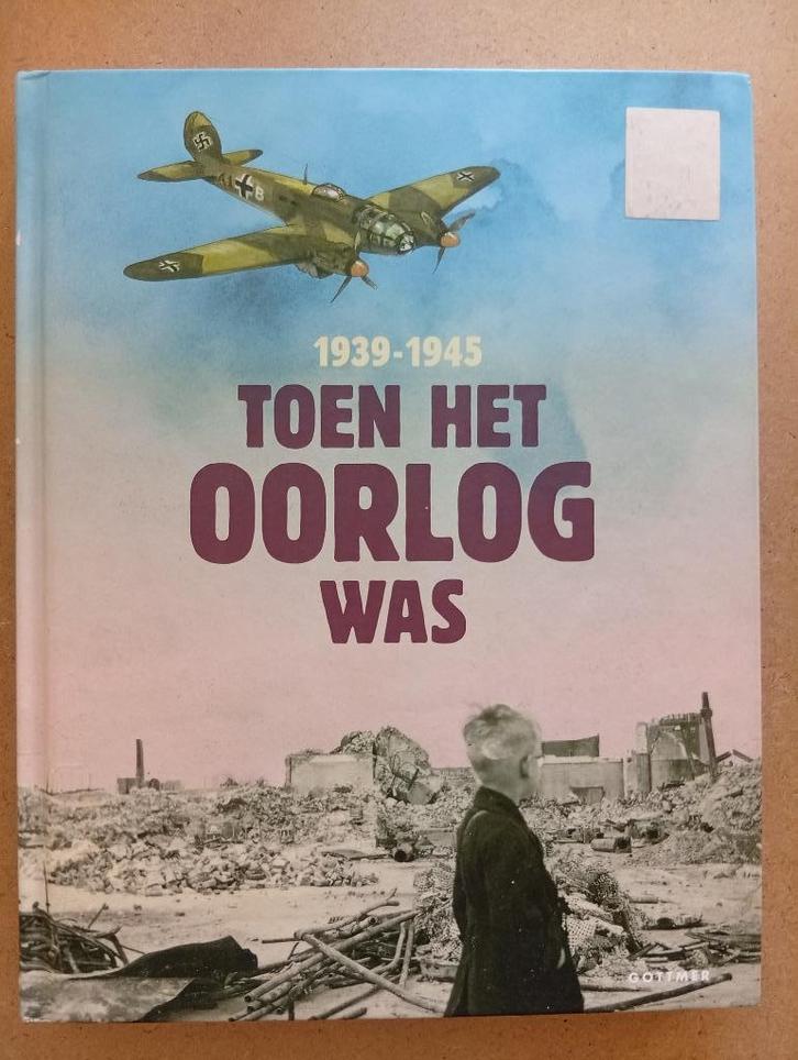 Toen het oorlog was 1939-1945, Boeken, Kinderboeken | Jeugd | 10 tot 12 jaar, Gelezen, Non-fictie, Ophalen of Verzenden